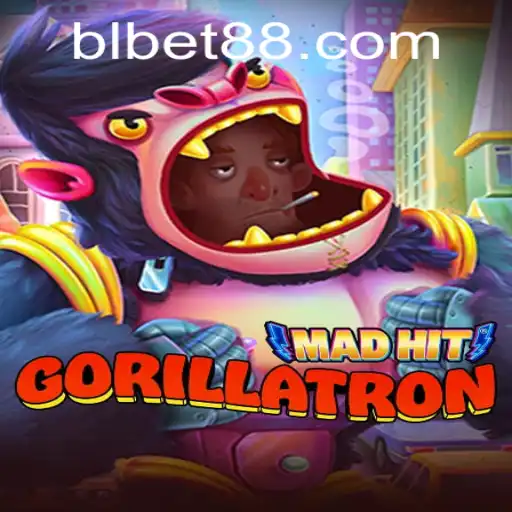 MadHitGorillatron: The Exciting New Game Incorporating BLBET