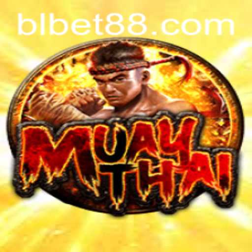 Discovering the Intriguing World of MuayThai and BLBET Gaming